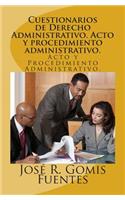 Cuestionarios de Derecho Administrativo. Acto y procedimiento administrativo.