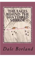 The Faces Behind the Shattered Mirror