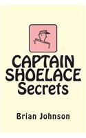 CAPTAIN SHOELACE Secrets: (English)