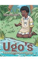 Ugo'S Fantastic African Voyage