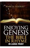 Enjoying Genesis: The Bible in Rhyme in Large Print