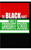 Black Man's Guide to Graduate School