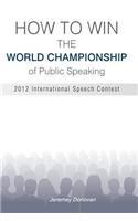 How to Win the World Championship of Public Speaking