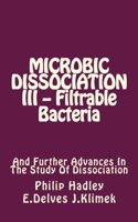 Microbic Dissociation III -- Filtrable Bacteria