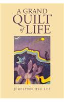 A Grand Quilt of Life: (English)