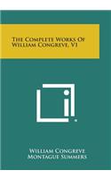 Complete Works of William Congreve, V1