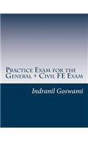 Practice Exam for the General + Civil FE Exam