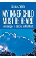 My Inner Child Must Be Heard: From Despair to Dancing on the Clouds