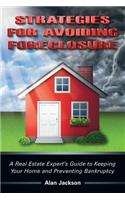 Strategies for Avoiding Foreclosure: A Real Estate Expert's Guide to Keeping Your Home and Preventing Bankruptcy