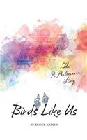 Birds Like Us, The Pi Phillecroix Story