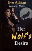 Her Wolf's Desire: Werewolf Mates(Werewolf Mates)