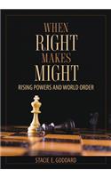 When Right Makes Might