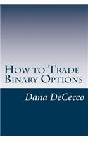 How to Trade Binary Options