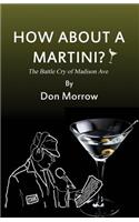 How about a Martini?