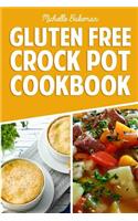 Gluten Free Crock Pot Cookbook: Easy & Delicious Slow Cooker Meals for Every Occasion