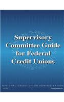 Supervisory Committee Guide for Federal Credit Unions