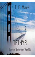 Tethys 'Caught Between Worlds'