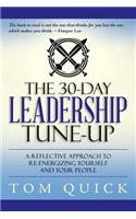 The 30-Day Leadership Tune-Up: A Reflective Approach to Re-Energizing Yourself and Your People