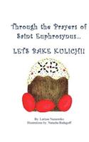 Through the Prayers of Saint Ephrosynus, Lets Bake Kulichi!!!