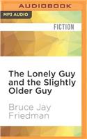 Lonely Guy and the Slightly Older Guy
