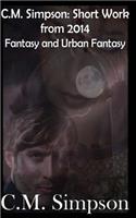 C.M. Simpson: Short Works from 2014, Vol.3: Fantasy and Urban Fantasy