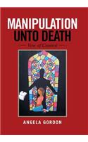 Manipulation Unto Death