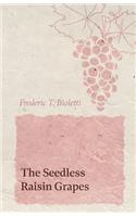 Seedless Raisin Grapes