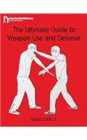 Ultimate Guide to Weapon Use and Defense