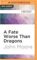 Fate Worse Than Dragons