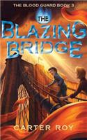 Blazing Bridge: (Blood Guard)