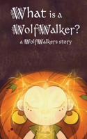 What is a WolfWalker?: (Wolfwalker Readers)
