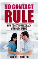 No Contact Rule: Get Your Ex Back in 30 Days Without Chasing