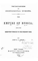 The empire of Russia, from the remotest periods to the present time