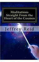 Meditations Straight From the Heart of the Cosmos