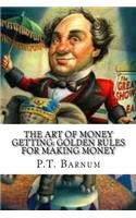 The Art of Money Getting: Golden Rules for Making Money