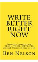 Write Better Right Now: An English Language Learner Guide to Academic Writing