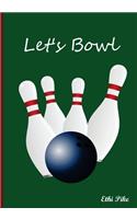Let's Bowl - Notebook / Extended Lines / Soft Matte Cover / Bowling: An Ethi Pike Collectible Journal: Sports