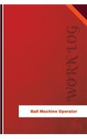 Ball Machine Operator Work Log