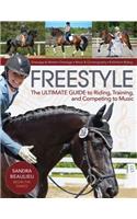 Freestyle: The Ultimate Guide to Riding, Training, and Competing to Music