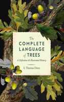 The Complete Language of Trees: Volume 12 A Definitive and Illustrated History(Complete Illustrated Encyclopedia)