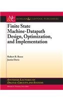 Finite State Machine Datapath Design, Optimization, and Implementation: (Synthesis Lectures on Digital Circuits and Systems)