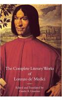 The Complete Literary Works of Lorenzo de' Medici, 