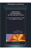 Permanent Establishment in the United States: A View Through Article V of the U.S.-Canada Tax Treaty