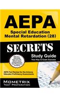 AEPA Special Education: Mental Retardation (28) Secrets, Study Guide: AEPA Test Review for the Arizona Educator Proficiency Assessments