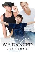 We Danced