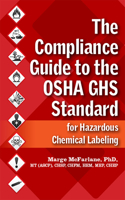 The Compliance Guide to the OSHA Ghs Standard for Hazardous Chemical Labeling