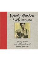 Woody Guthrie L.A. 1937 to 1941