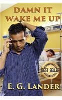 Damn it, Wake Me Up