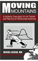 Moving Mountains: A Socratic Challenge to the Theory and Practice of Population Medicine