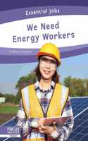 We Need Energy Workers